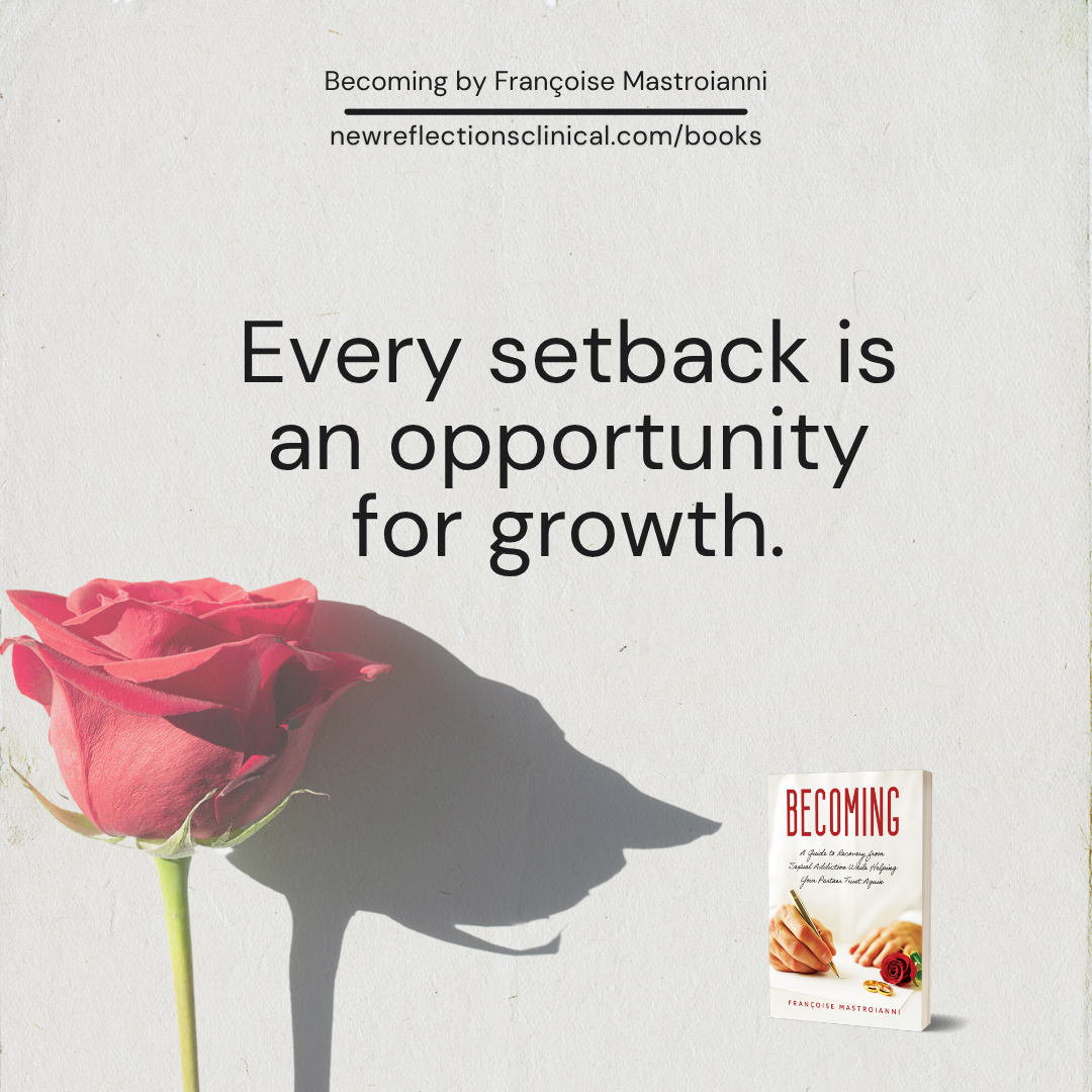 Every setback is an opportunity for growth. – Françoise Mastroianni